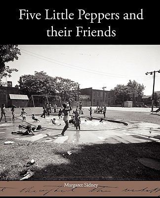 Five Little Peppers and their Friends 1438535414 Book Cover