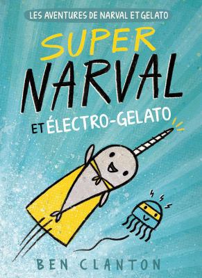 Les Aventures de Narval Et Gelato: N° 2 - Super... [French] 1443168556 Book Cover