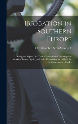 Irrigation in Southern Europe: Being the Report... B0BPYVB9L4 Book Cover
