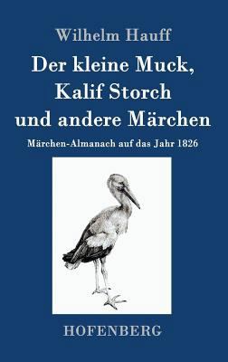 Der kleine Muck, Kalif Storch und andere Märche... [German] 3843041733 Book Cover