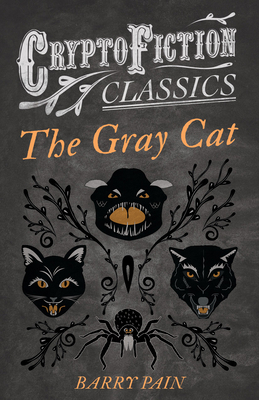 The Gray Cat (Cryptofiction Classics - Weird Ta... 1473307716 Book Cover