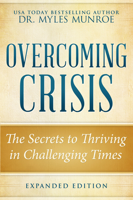 Overcoming Crisis Expanded Edition: The Secrets... 0768404797 Book Cover