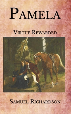 Paperback Pamela: Virtue Rewarded Book