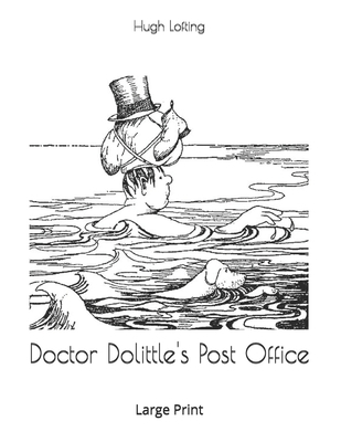 Doctor Dolittle's Post Office: Large Print 169527914X Book Cover
