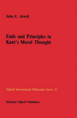 Ends and Principles in Kant's Moral Thought 9024731674 Book Cover