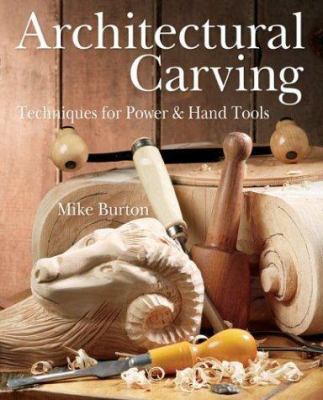 Architectural Carving: Techniques for Power & H... 1402713843 Book Cover