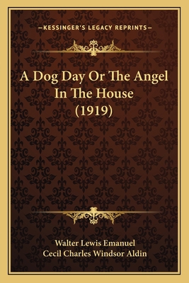 A Dog Day Or The Angel In The House (1919) 1164147986 Book Cover