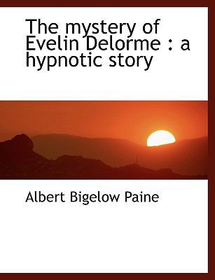 The Mystery of Evelin Delorme: A Hypnotic Story [Large Print] 111679893X Book Cover