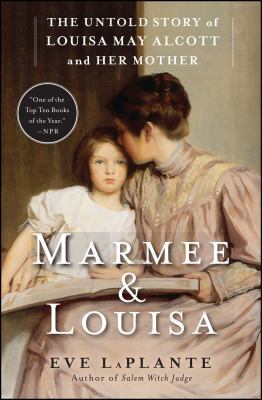 Marmee & Louisa: The Untold Story of Louisa May... 1451620675 Book Cover