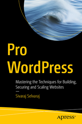 Pro Wordpress: Mastering the Techniques for Bui... B0DF4W5FTF Book Cover