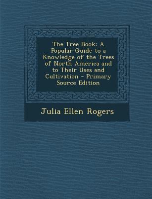 The Tree Book: A Popular Guide to a Knowledge o... 1289921113 Book Cover