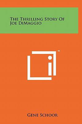 The Thrilling Story Of Joe DiMaggio 1258008521 Book Cover