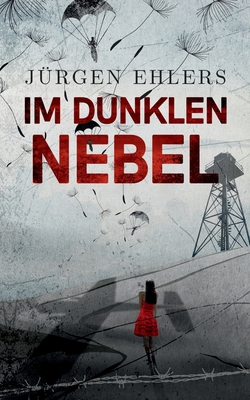 Im dunklen Nebel: Liebe und Verrat in den beset... [German] 3748151578 Book Cover