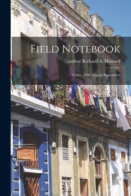 Field Notebook: Cuba, 1940 August-September 1014418615 Book Cover