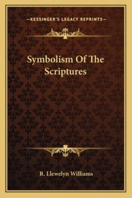 Symbolism Of The Scriptures 1163180734 Book Cover