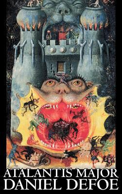 Atalantis Major by Daniel Defoe, Fiction, Actio... 1463896700 Book Cover