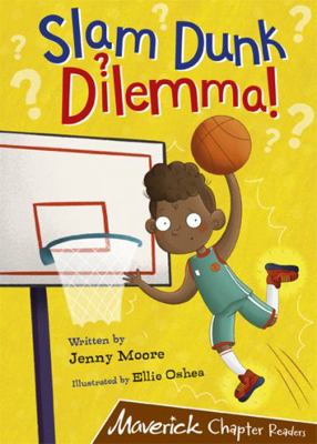 Slam Dunk Dilemma!: (Brown Chapter Reader) 1848867840 Book Cover