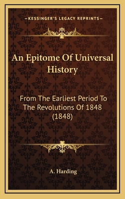 An Epitome Of Universal History: From The Earli... 1165321904 Book Cover