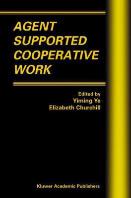 Agent Supported Cooperative Work 146134834X Book Cover