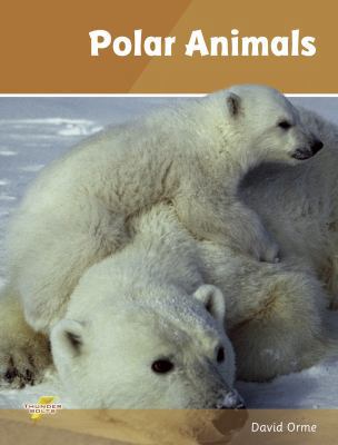 Polar Animals: Set 4 (Thunderbolts) 1781270805 Book Cover