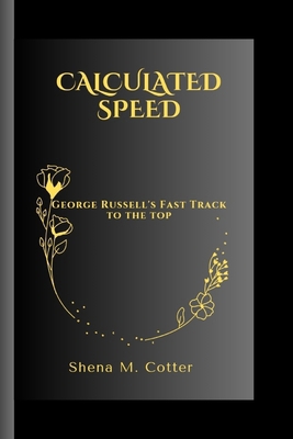 Calculated Speed: George Russell's Fast Track t...            Book Cover