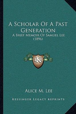 A Scholar Of A Past Generation: A Brief Memoir ... 116489997X Book Cover