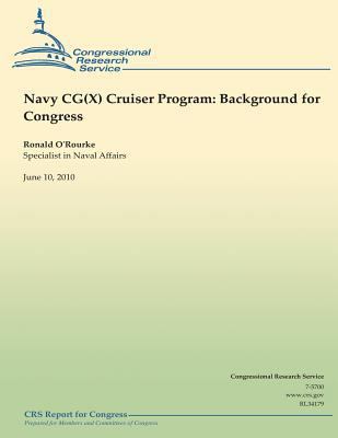 Navy CG(X) Cruiser Program: Background for Cong... 1490518614 Book Cover
