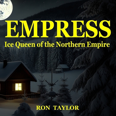 Empress: Ice Queen of the Northern Empire (A Be... B0DV4NRSLK Book Cover