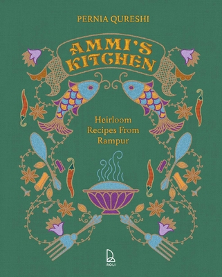 Ammi's Kitchen: Heirloom Recipes from Rampur 9392130473 Book Cover