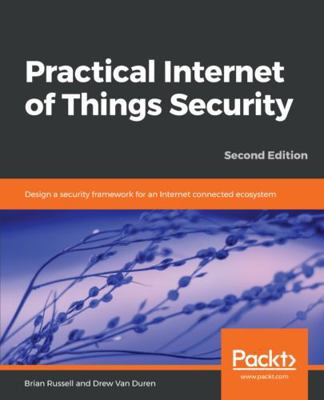 Practical Internet of Things Security, Second E... 178862582X Book Cover