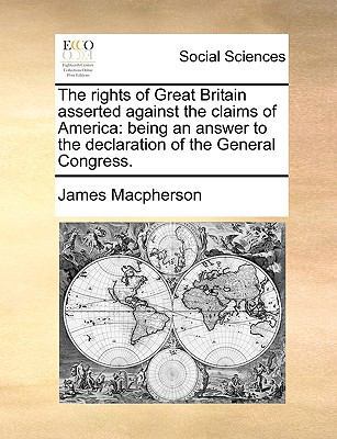 The Rights of Great Britain Asserted Against th... 1170045243 Book Cover