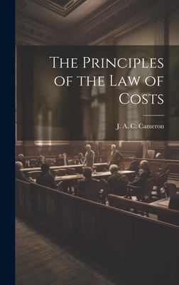 The Principles of the Law of Costs 1020913703 Book Cover