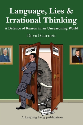 Language, Lies and Irrational Thinking: A Defen... 1999753704 Book Cover