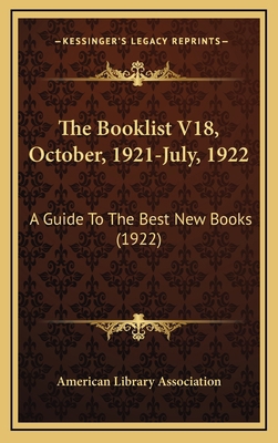 The Booklist V18, October, 1921-July, 1922: A G... 1167102487 Book Cover