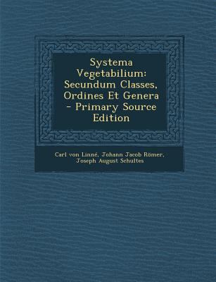 Systema Vegetabilium: Secundum Classes, Ordines... [Latin] 1293013455 Book Cover