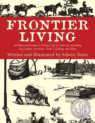 Frontier Living: An Illustrated Guide To Pionee... 158574137X Book Cover