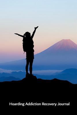 Hoarding Addiction Recovery Journal: A 90 Day Guided Journey to an Addiction-Free Life 1731102461 Book Cover