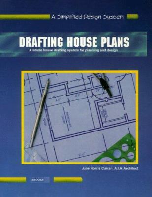 Drafting House Plans: A Whole House System for ... 0932370047 Book Cover