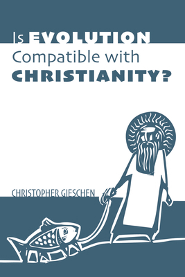 Is Evolution Compatible with Christianity? 1532657048 Book Cover