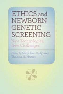 Ethics and Newborn Genetic Screening: New Techn... 0801891515 Book Cover