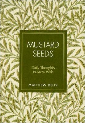 Mustard Seeds: Daily Thoughts to Grow with 1929266049 Book Cover