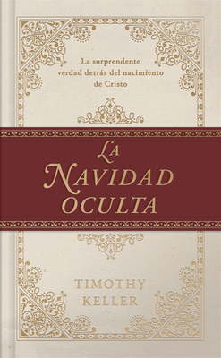 La Navidad Oculta: La Sorprendente Verdad Detr?... [Spanish] 1462765521 Book Cover