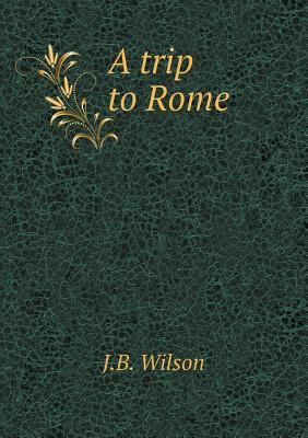 A Trip to Rome 5519016909 Book Cover