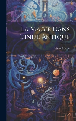 La Magie Dans L'inde Antique [French] 1021083488 Book Cover