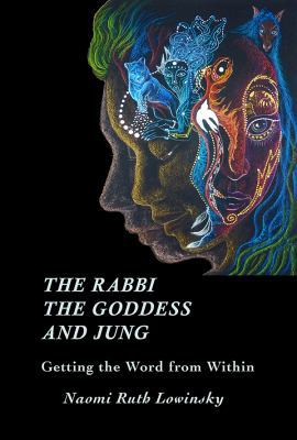 The Rabbi, The Goddess, and Jung: Getting the W... 1771690364 Book Cover