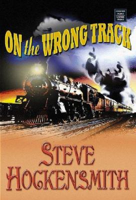 On the Wrong Track [Large Print] 1585479861 Book Cover