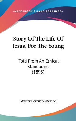 Story of the Life of Jesus, for the Young: Told... 1104675234 Book Cover