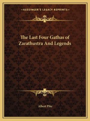 The Last Four Gathas of Zarathustra And Legends 1162901632 Book Cover