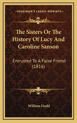 The Sisters Or The History Of Lucy And Caroline... 1165625296 Book Cover