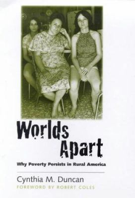 Worlds Apart: Why Poverty Persists in Rural Ame... 0300076282 Book Cover